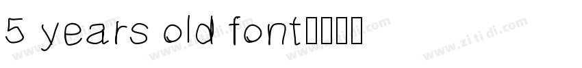 5 years old font字体转换